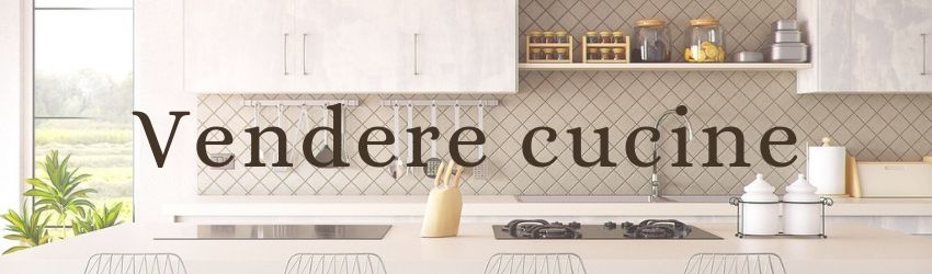 vendere cucine